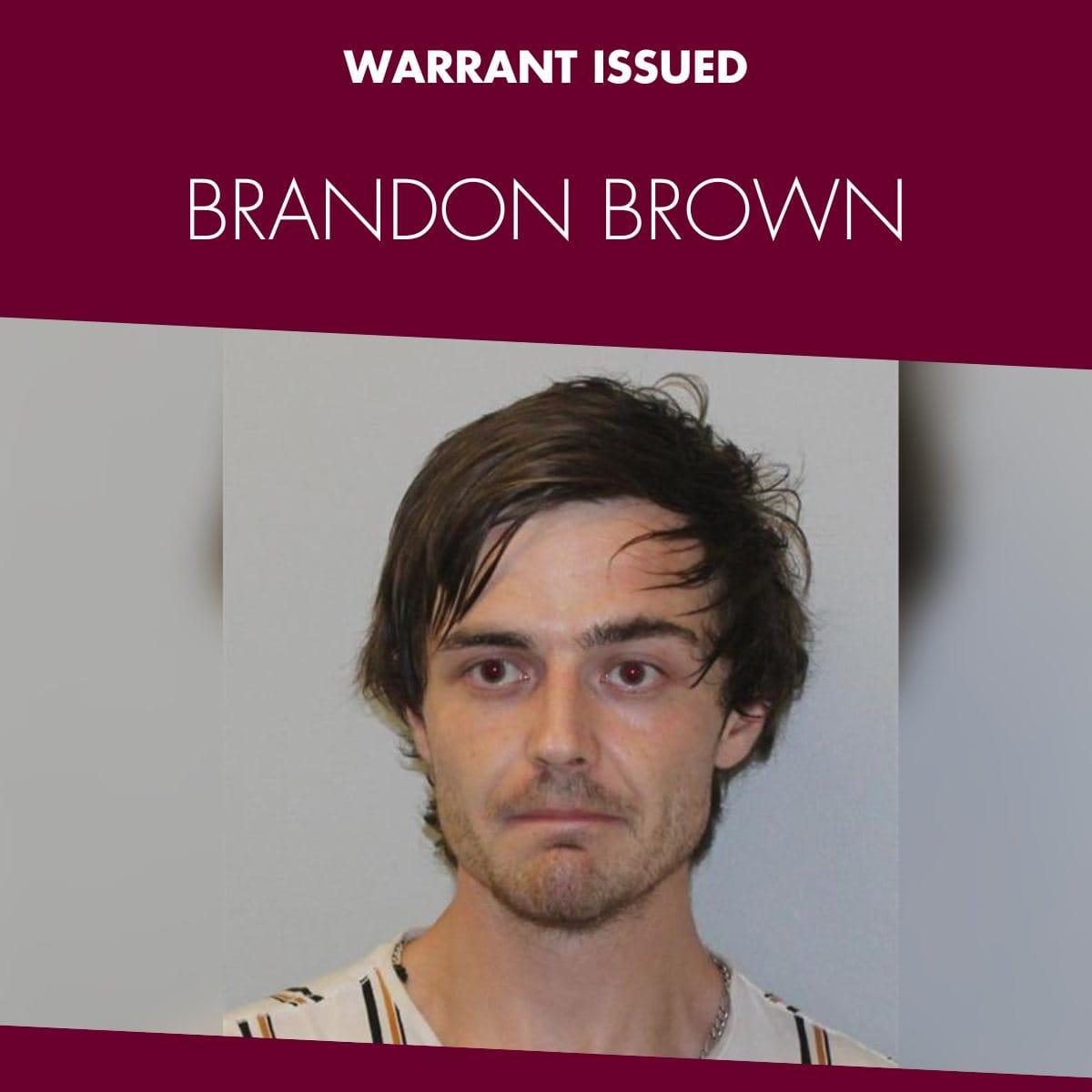 Investigators have released an image of Brown in the hope someone may have information on his current whereabouts.